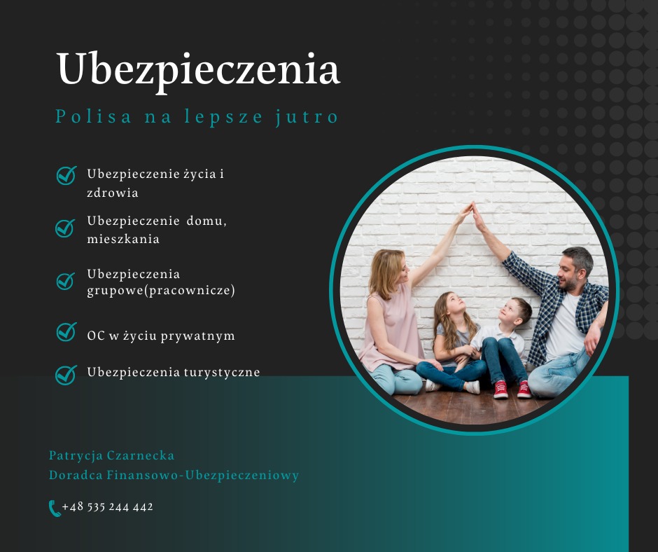 Grafika z hasłem 'Ubezpieczenia - polisa na lepsze jutro'. W tle rodzina siedząca na podłodze i unosząca ręce do góry. Oferta: ubezpieczenie życia, domu, grupowe i turystyczne.