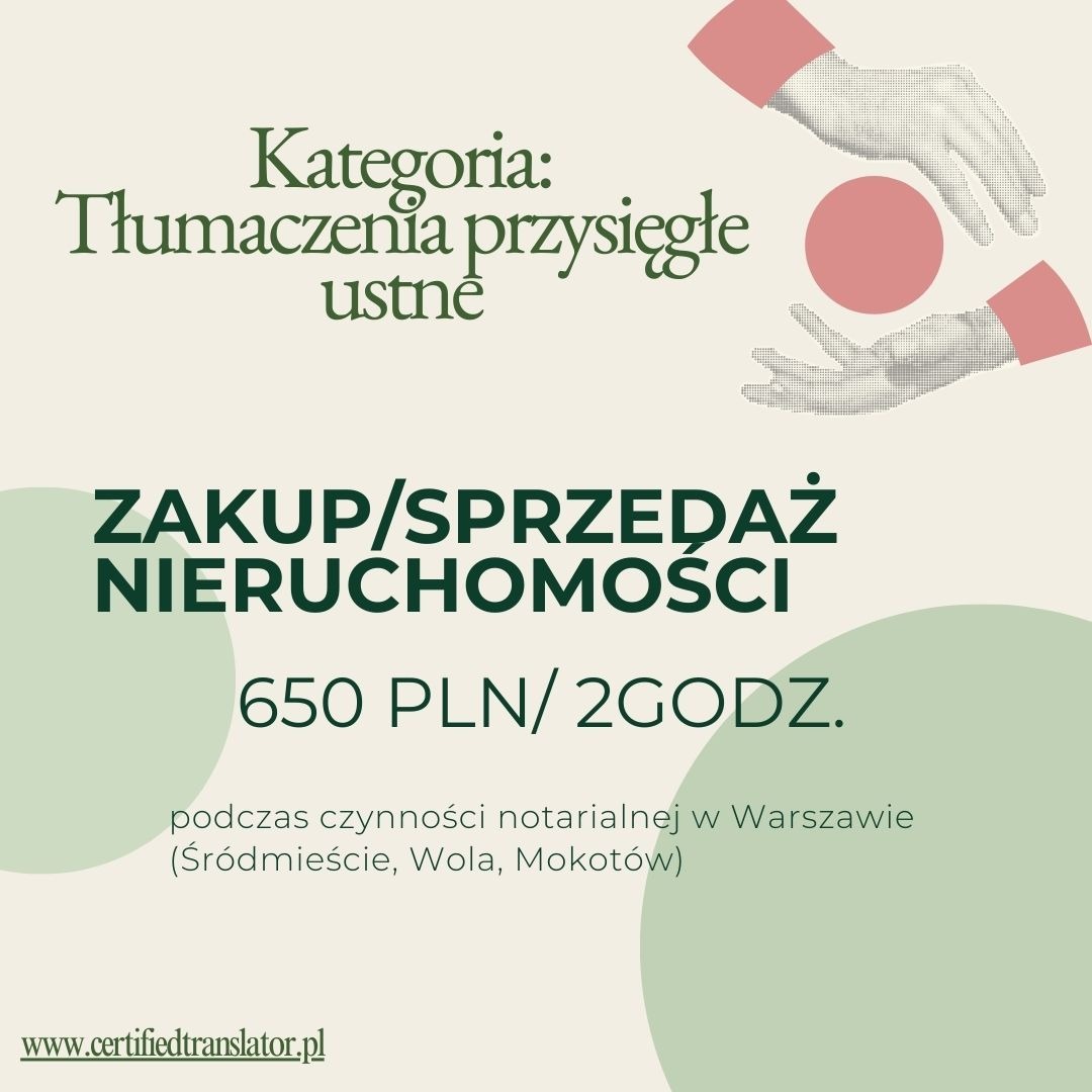 Grafika reklamowa: Tłumaczenia przysięgłe ustne podczas zakupu/sprzedaży nieruchomości w Warszawie. Oferta: 650 PLN/2 godz. Kontakt: www.certifiedtranslator.pl