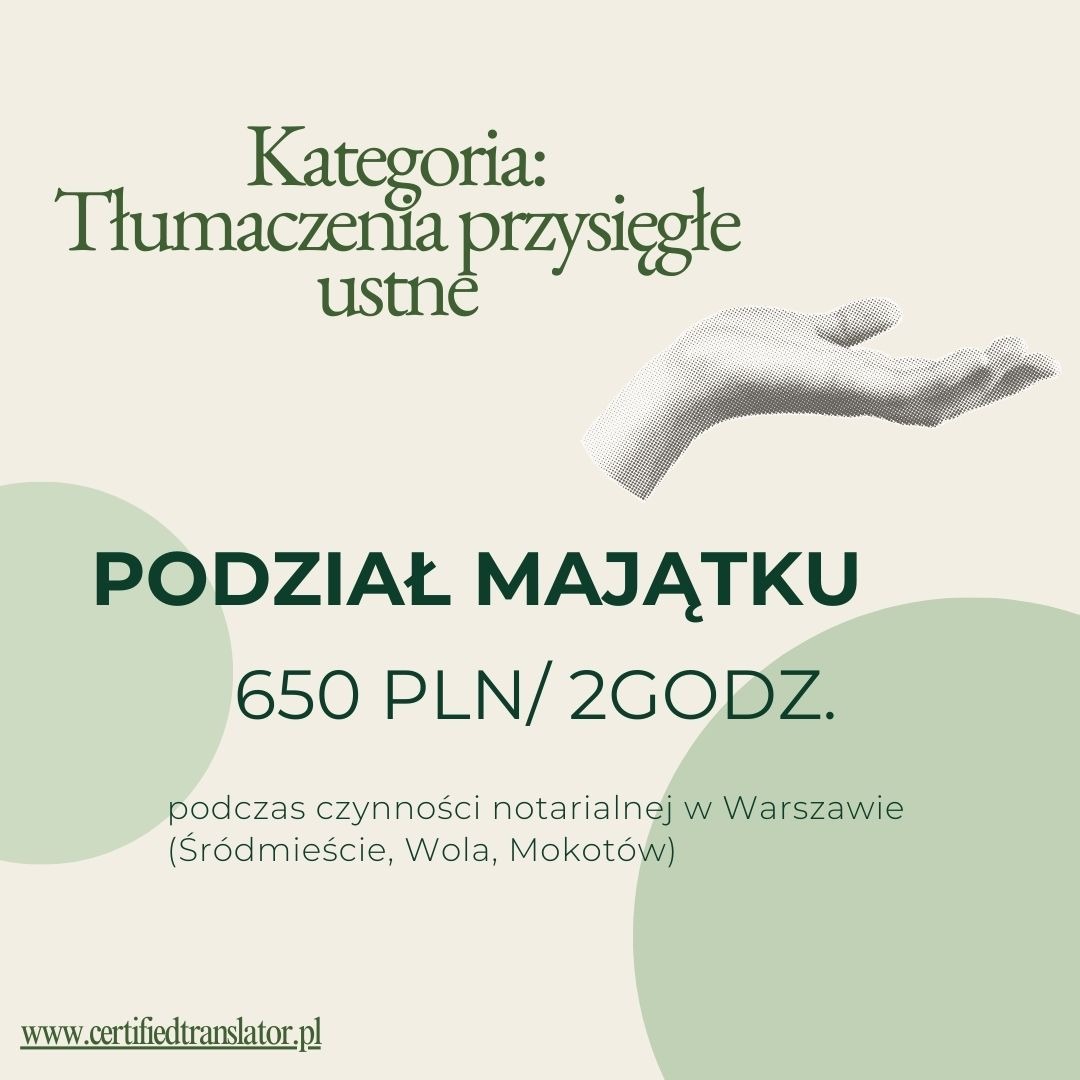 Grafika informacyjna: Tłumaczenia przysięgłe ustne, podział majątku, 650 PLN/2 godz., Warszawa, certifiedtranslator.pl, dłoń.