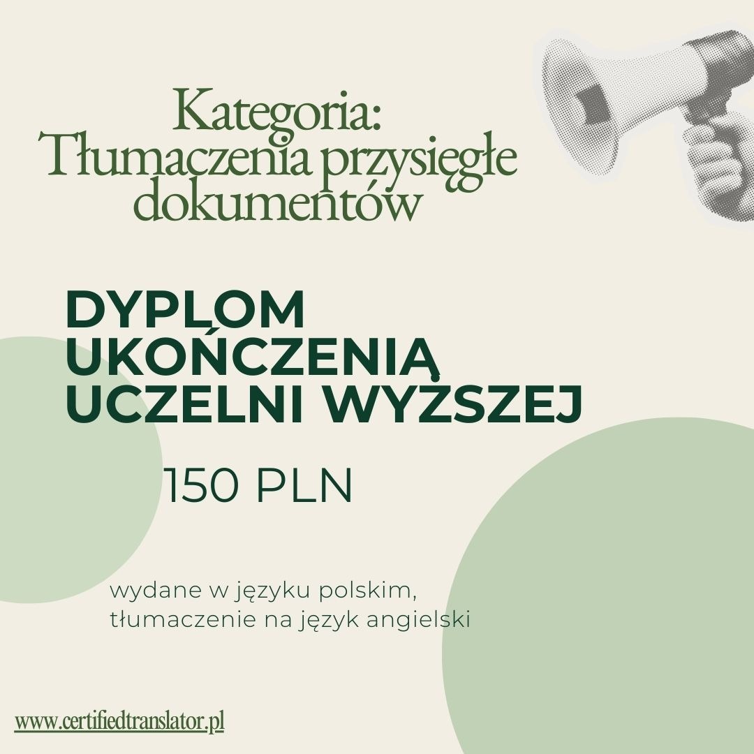 Grafika: Tłumaczenie dyplomu ukończenia uczelni wyższej z polskiego na angielski za 150 PLN. U góry kategoria: tłumaczenia przysięgłe dokumentów.