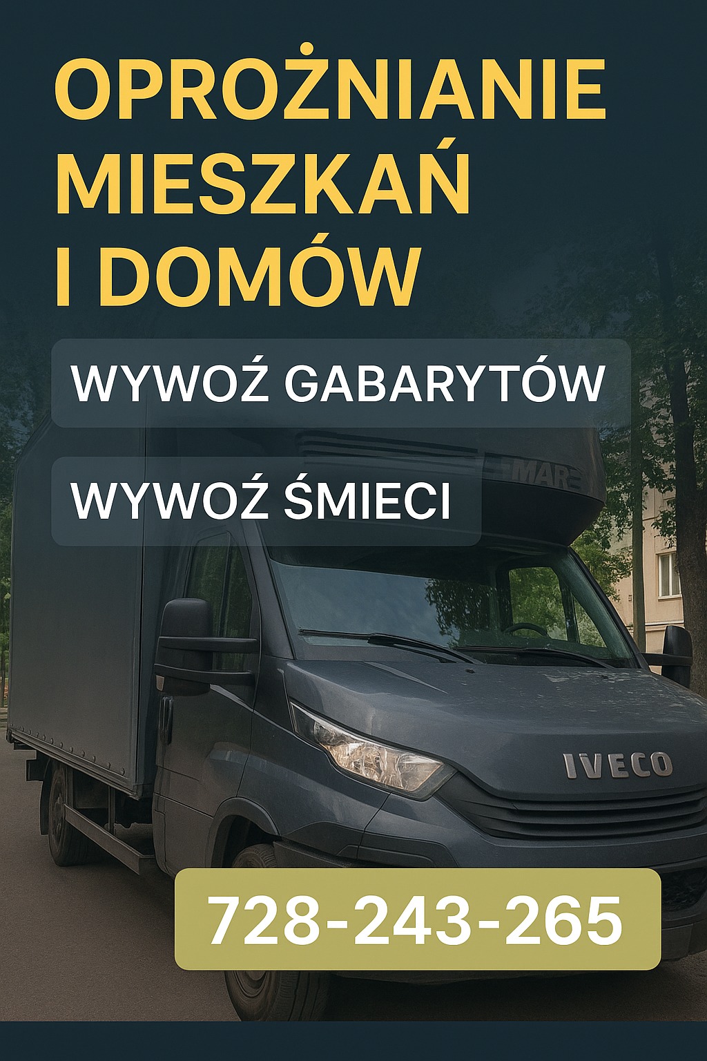 Pojazd dostawczy marki Iveco na tle zieleni miejskiej, z tekstem 'Opróżnianie mieszkań i domów, wywóz gabarytów, wywóz śmieci' i numerem telefonu.