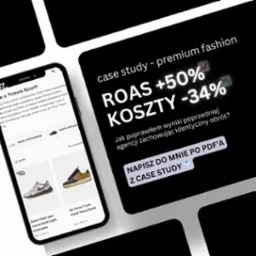 Case study agencji marketingowej: wzrost ROAS o 50% i redukcja kosztów o 34% dla klienta z branży streetwear premium. Prezentacja wyników kampanii Meta Ads.