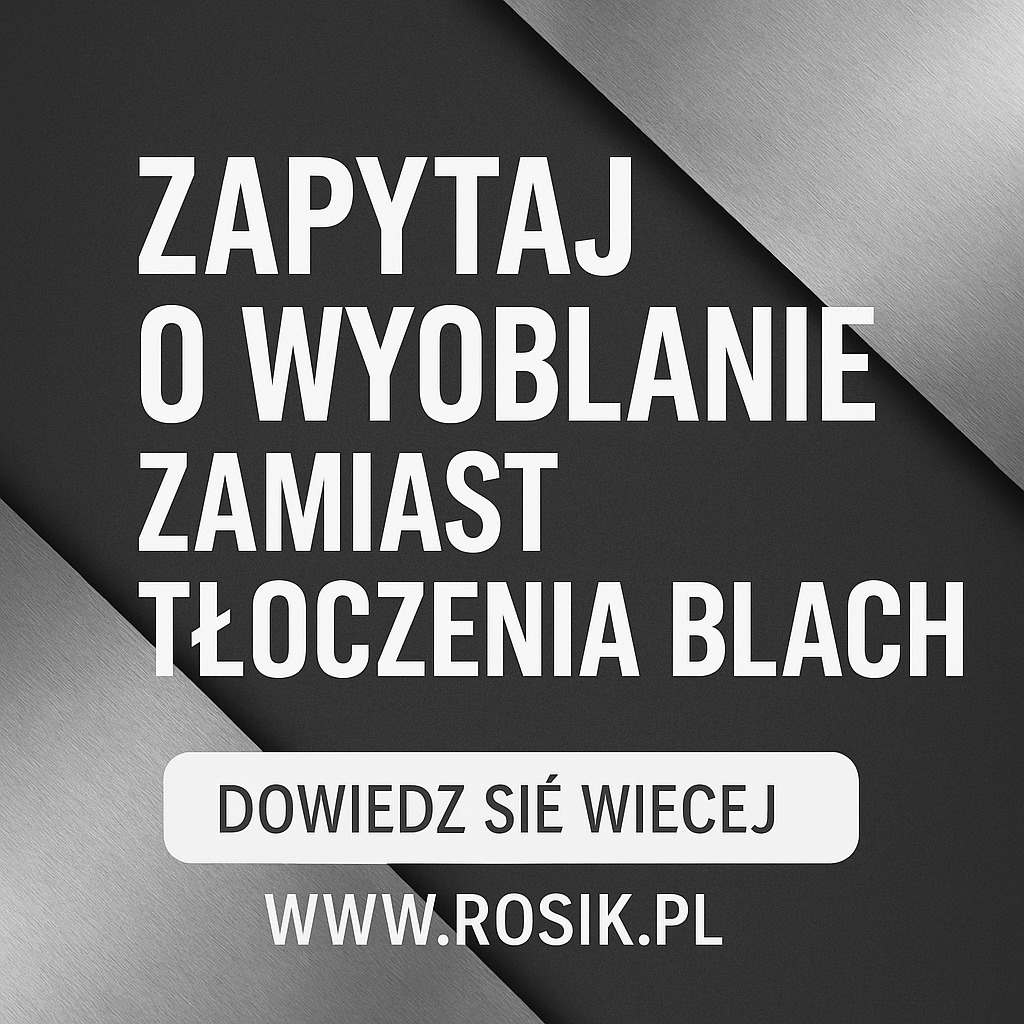 Grafika z hasłem: Zapytaj o wyoblanie zamiast tłoczenia blach. Dowiedz się więcej na www.rosik.pl. Szaro-czarne tło z metalicznym akcentem.