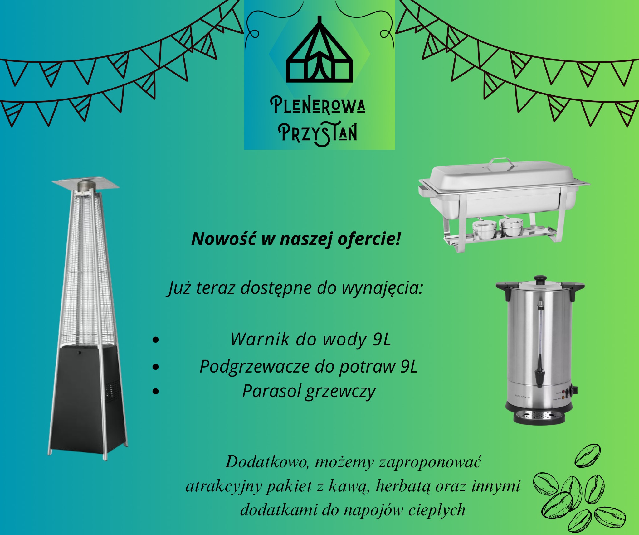 Oferta wynajmu: warnik do wody 9L, podgrzewacze do potraw 9L i parasol grzewczy od Plenerowej Przystani. Dekoracyjne girlandy. Atrakcyjny pakiet z kawą i herbatą.