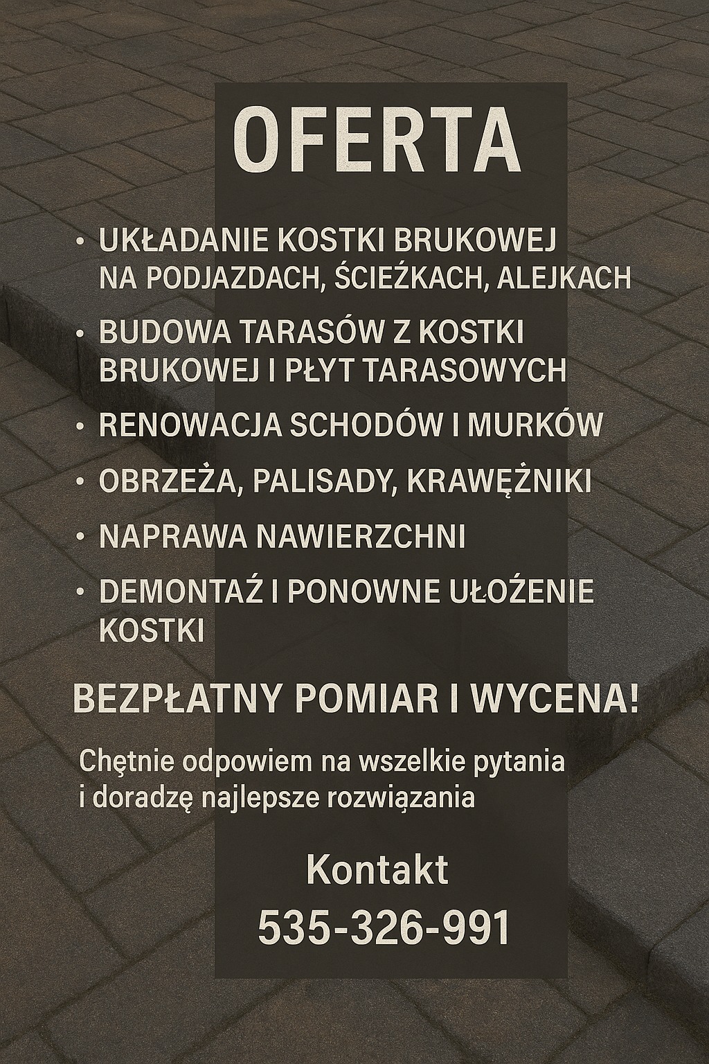 Ogłoszenie usług brukarskich: układanie kostki na podjazdach, budowa tarasów, renowacja schodów, obrzeża, naprawa nawierzchni, demontaż i ponowne ułożenie kostki.