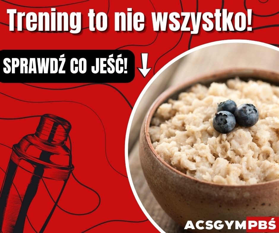 Grafika z owsianką i shakerem, hasło: 'Trening to nie wszystko! Sprawdź co jeść!', czerwone tło, czarne napisy, 3 borówki na owsiance.