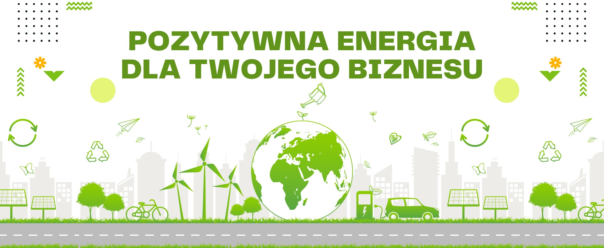 Grafika wektorowa: 'Pozytywna energia dla Twojego biznesu'. Wizja miasta z panelami solarnymi, wiatrakami, stacją ładowania aut elektrycznych i globusem.