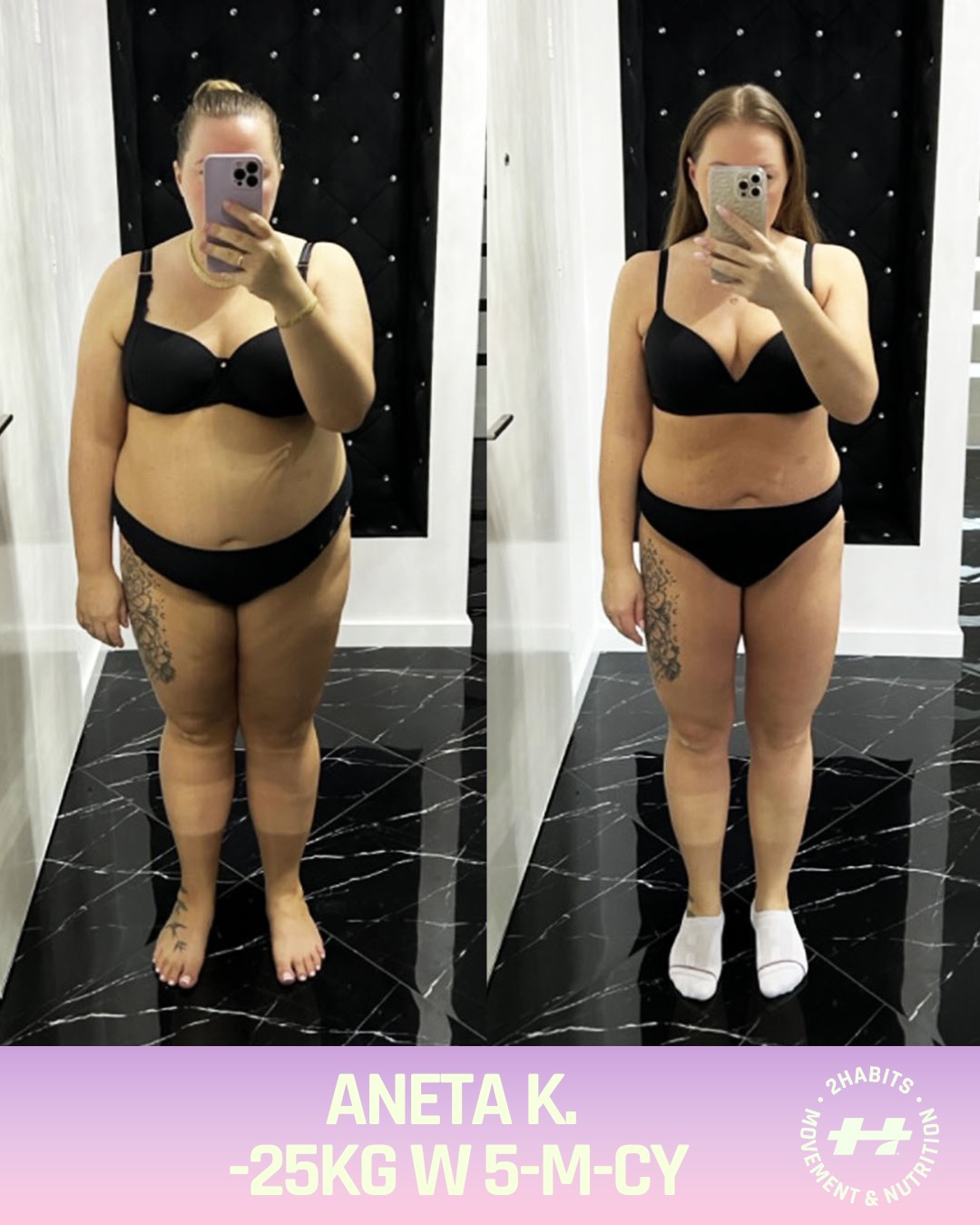 Zdjęcie typu 'przed i po' przedstawia efekt odchudzania kobiety w czarnej bieliźnie, z widocznym tatuażem na udzie. Na podłodze marmurkowy wzór. Widoczny napis -25kg w 5 miesięcy.