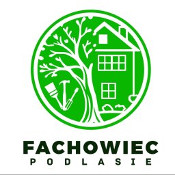 FACHOWIEC PODLASIE - Doświadczona Firma Ogrodnicza Białystok