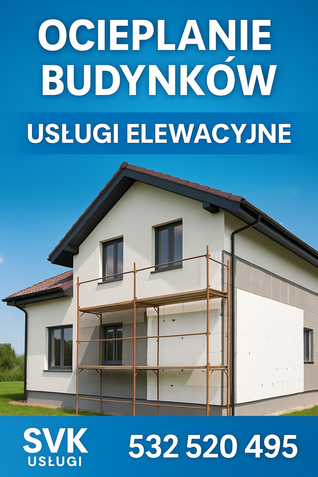 Ocieplanie budynku jednorodzinnego z rusztowaniem i częściowo wykonaną izolacją. Widoczny fragment elewacji z białym styropianem. U góry napis 'Ocieplanie Budynków'.