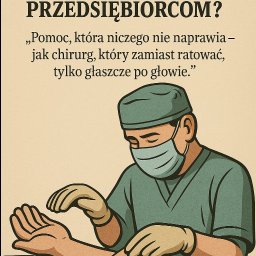 AS SPÓŁKA Z OGRANICZONĄ ODPOWIEDZIALNOŚCIĄ - Ilustracja: pytanie o pomoc rządu dla firm. Chirurg zamiast ratować, głaszcze. Metafora nieskutecznej pomocy finansowej dla przedsiębiorców w kryzysie.