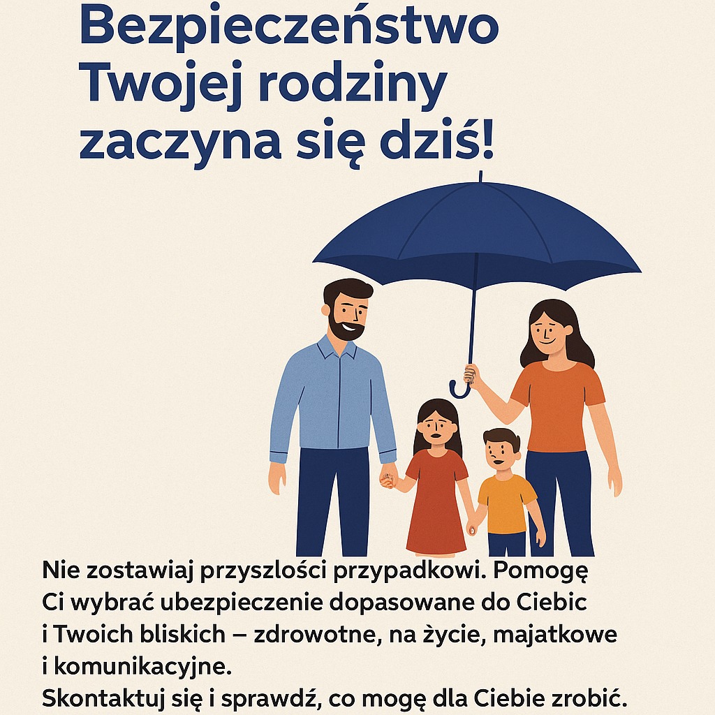 Ilustracja rodziny pod parasolem, symbolizująca ochronę ubezpieczeniową. Tekst: Bezpieczeństwo Twojej rodziny zaczyna się dziś! Ubezpieczenia zdrowotne, na życie, majątkowe.