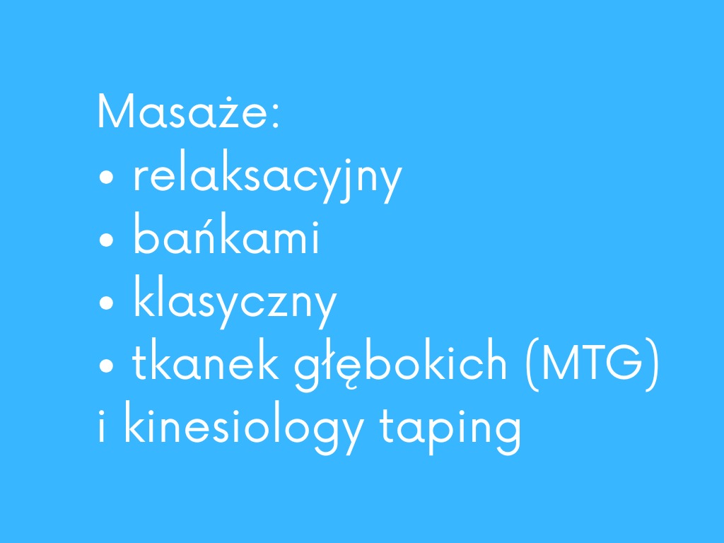 Niebieskie tło z białym tekstem: lista masaży, w tym relaksacyjny, bańkami, klasyczny, tkanek głębokich (MTG) i kinesiology taping.