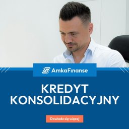 Kredyt konsolidacyjny z Amka Finanse do 300 tys. zł 