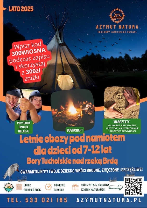 Plakat reklamowy letnich obozów pod namiotem dla dzieci 7-12 lat w Borach Tucholskich nad rzeką Brdą, z kodem rabatowym 300WIOSNA i hasłem 'Przygoda, emocje, relacje'.