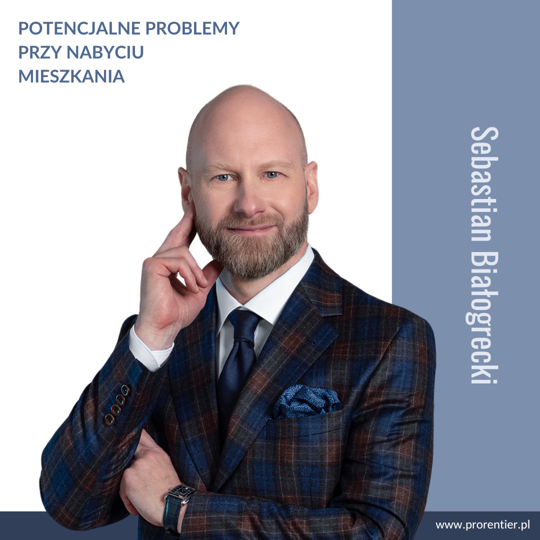 Portret eksperta Sebastian Białogrecki w garniturze, z tekstem o potencjalnych problemach przy nabyciu mieszkania, na jasnym tle. Profesjonalny wizerunek.