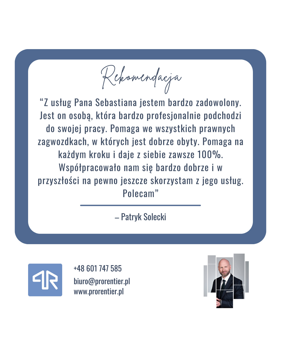 Referencja od Patryka Soleckiego dla Pana Sebastiana, dotycząca profesjonalnego podejścia do prawnych zagwozdek, zadowolenie ze współpracy, logo i dane kontaktowe firmy.