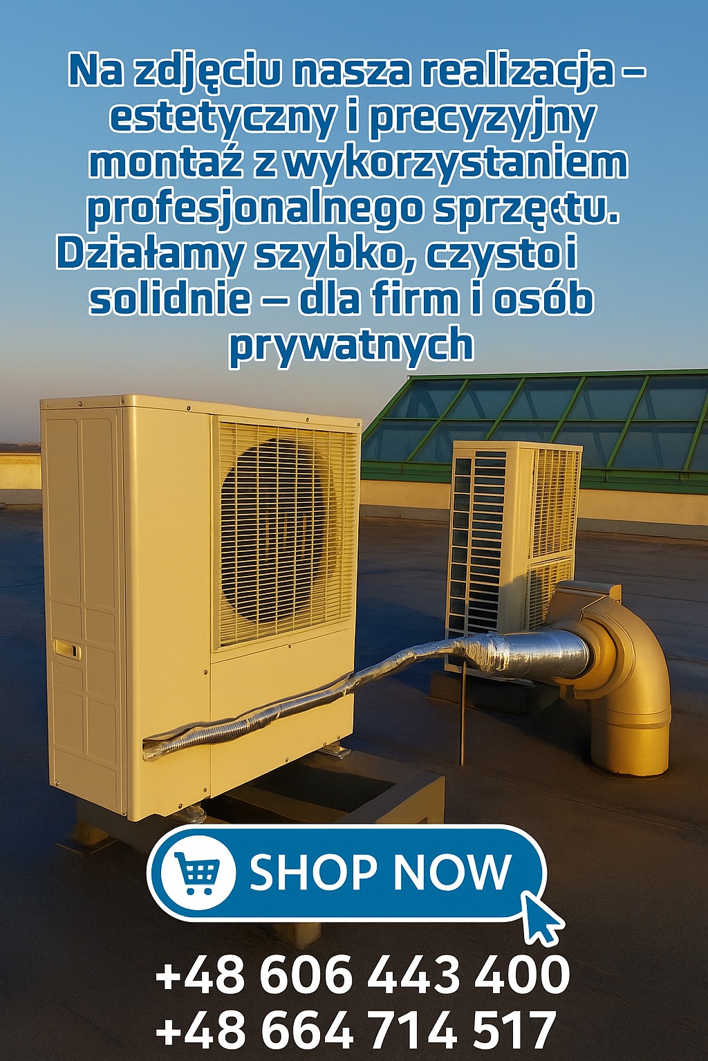 Dwa klimatyzatory na dachu budynku, połączone rurami. Widoczne numery telefonów i napis 'SHOP NOW'.