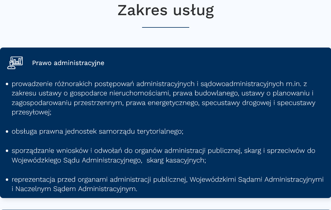 Zakres usług prawnych: prowadzenie postępowań, obsługa prawna samorządów, sporządzanie wniosków, reprezentacja przed organami administracji i sądami.