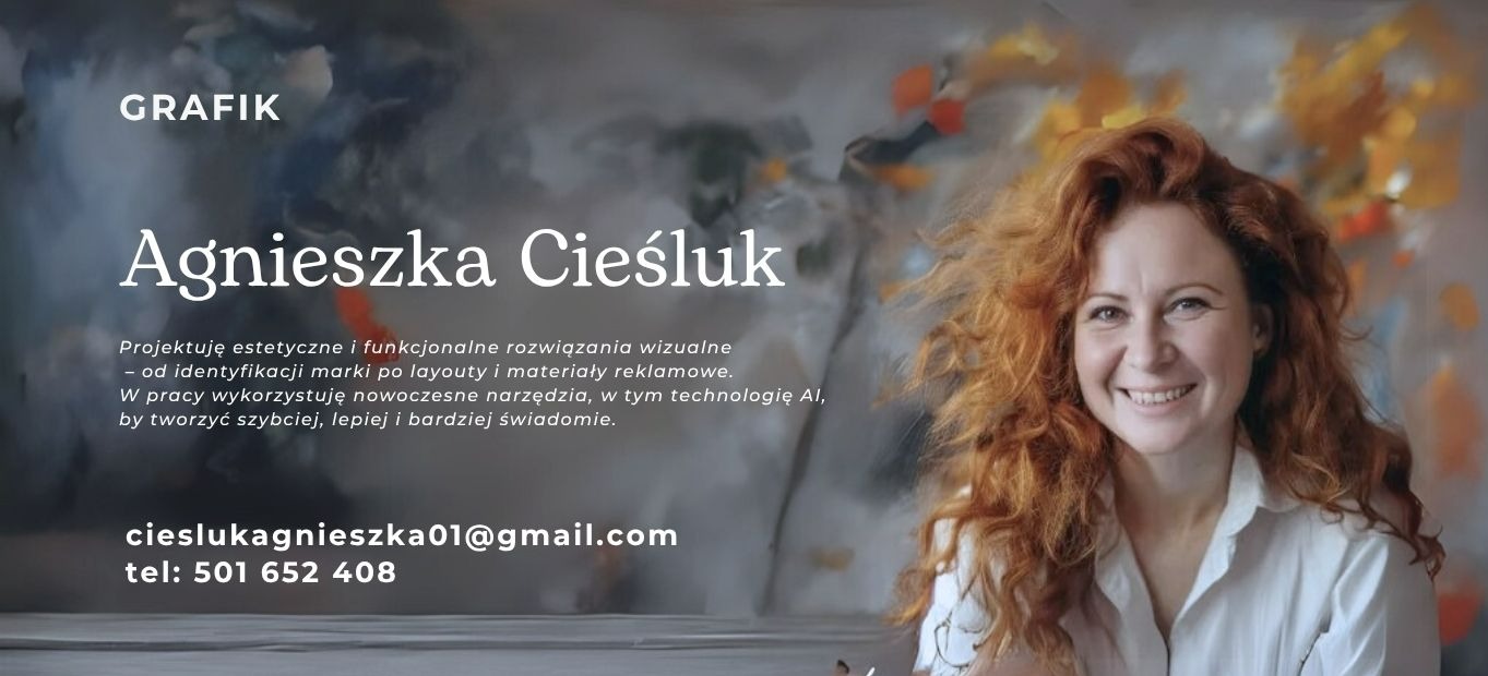 Grafik Agnieszka Cieśluk prezentuje ofertę: identyfikacja wizualna, layouty i materiały reklamowe. Wykorzystuje AI dla szybszej i lepszej pracy. Kontakt: e-mail i telefon.