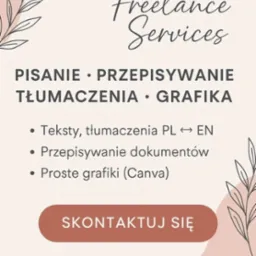 Ogłoszenie usług freelance: pisanie, przepisywanie, tłumaczenia i grafika. Teksty PL-EN, przepisywanie dokumentów, proste grafiki Canva. Kontakt na beżowym tle z roślinnym motywem.