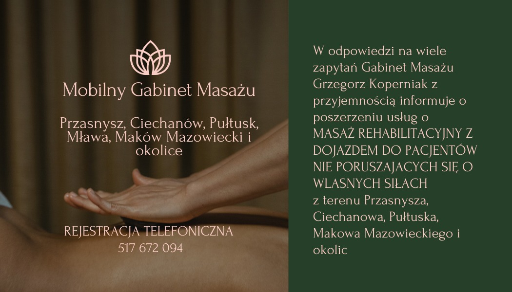 Gabinet masażu z Przasnysza oferuje masaż rehabilitacyjny z dojazdem. Kontakt telefoniczny widoczny na grafice. Usługi w Przasnyszu, Ciechanowie, Pułtusku, Mławie, Makowie Mazowieckim.
