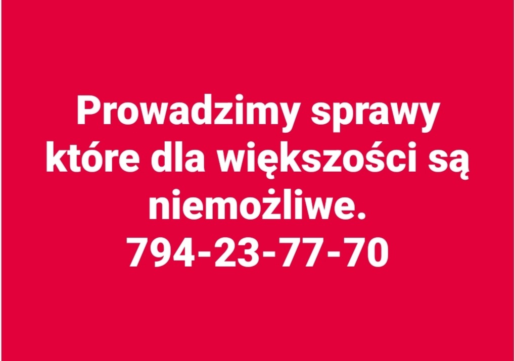 Czerwony baner z białym tekstem: 'Prowadzimy sprawy, które dla większości są niemożliwe. 794-23-77-70'.