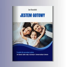 Stacja Projekt - Okładka książki 'Jestem gotowy' Jana Kowalskiego. Na okładce uśmiechnięta rodzina leżąca na podłodze. Dół okładki zdobi granatowy motyw graficzny.