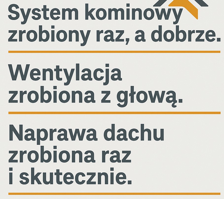Grafika z hasłami: system kominowy zrobiony raz a dobrze, wentylacja zrobiona z głową, naprawa dachu zrobiona raz i skutecznie. Minimalistyczny design.