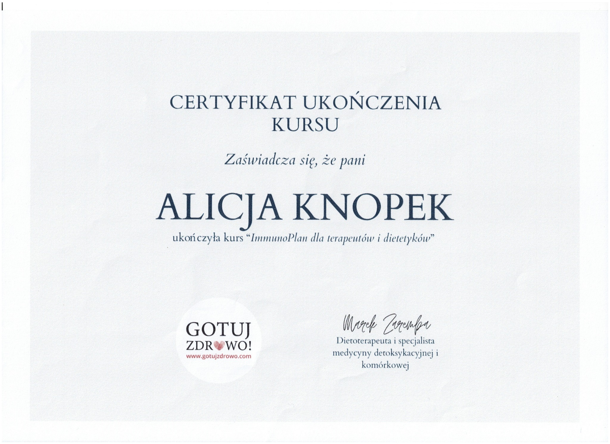 Certyfikat ukończenia kursu 'ImmunoPlan dla terapeutów i dietetyków' dla Alicji Knopek, sygnowany przez dietoterapeutę Marka Zarembę i Gotuj Zdrowo.