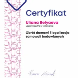 Certyfikat uczestnictwa w webinarze 'Obrót domami i legalizacja samowoli budowlanych' dla Uliany Belyaevy, podpisany przez Tomasza Woźniaka, Warszawa, 14.04.2025.