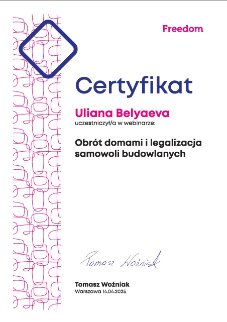 Certyfikat uczestnictwa w webinarze 'Obrót domami i legalizacja samowoli budowlanych' dla Uliany Belyaevy, podpisany przez Tomasza Woźniaka, Warszawa, 14.04.2025.