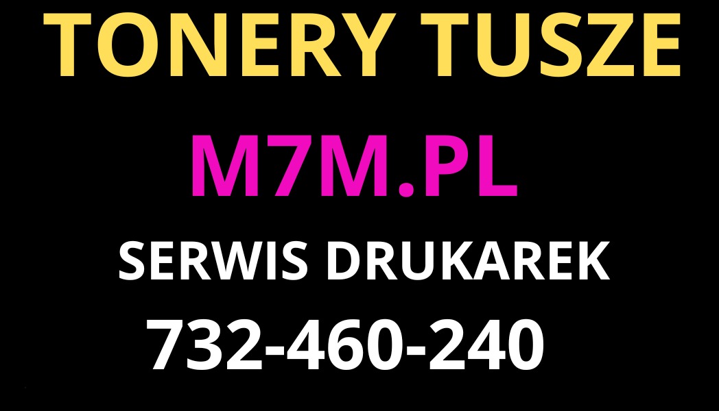 Czarny baner z żółtym napisem 'TONERY TUSZE', różowym 'M7M.PL', białym 'SERWIS DRUKAREK' i numerem telefonu 732-460-240.