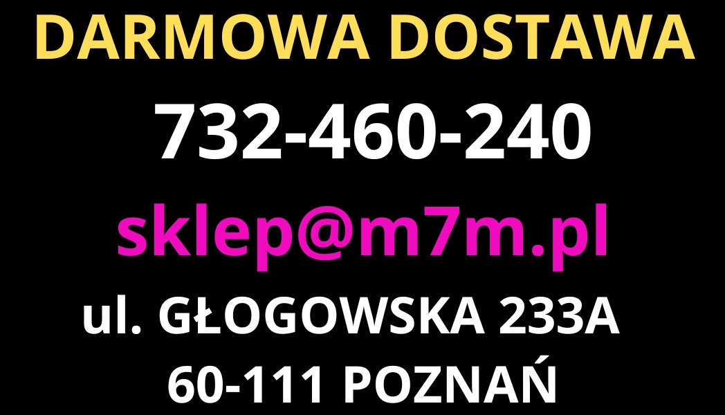 Czarny baner z białym numerem telefonu 732-460-240, adresem e-mail sklep@m7m.pl i adresem ul. Głogowska 233A, 60-111 Poznań, u góry napis 'Darmowa Dostawa' w kolorze żółtym.