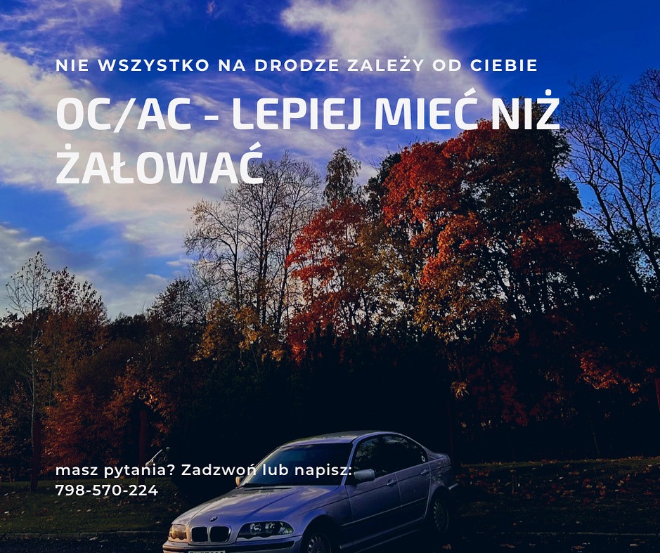 Jesienny krajobraz z srebrnym samochodem i hasłem o OC/AC: 'Lepiej mieć niż żałować'. Kontakt telefoniczny widoczny na dole zdjęcia.