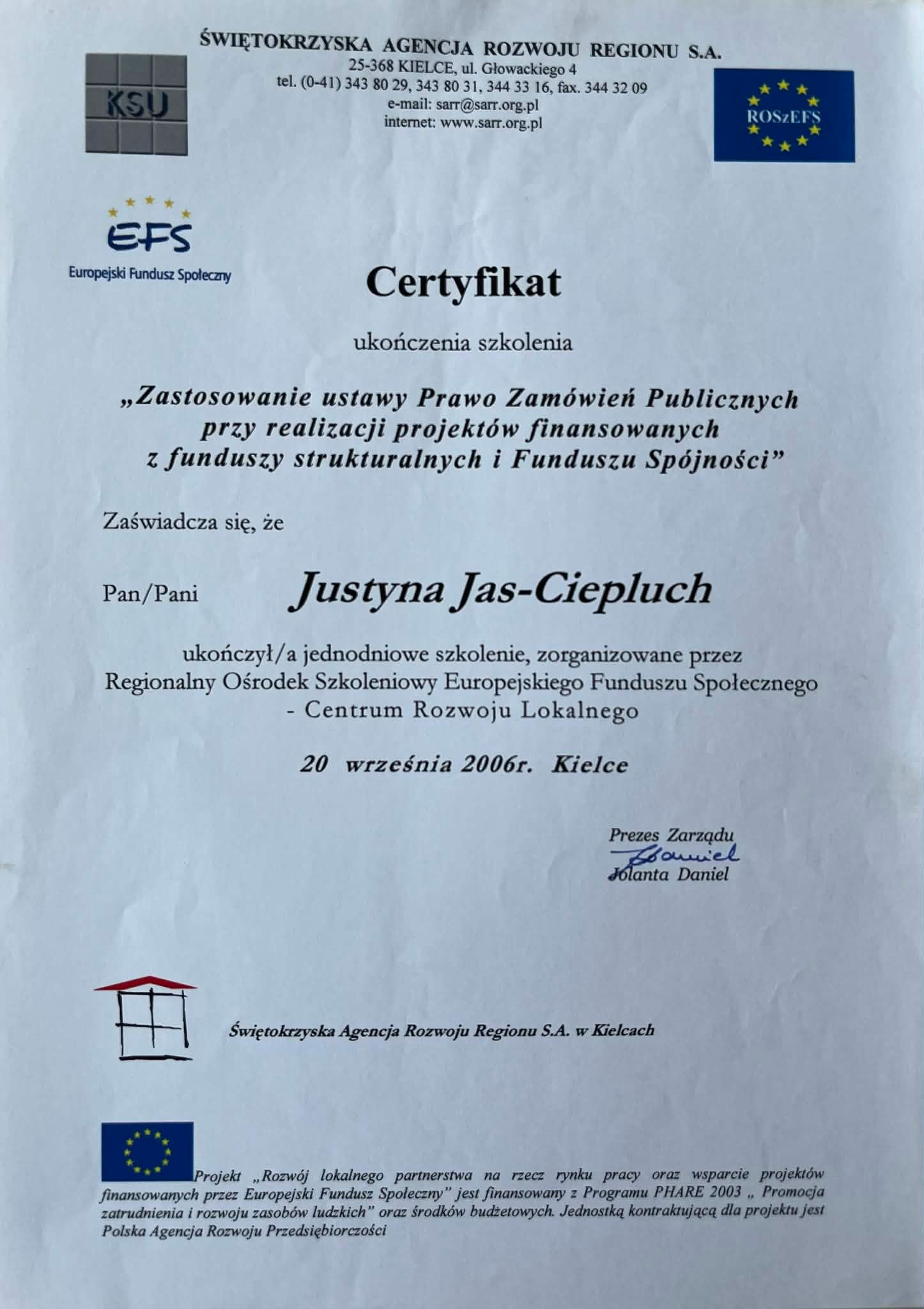 Certyfikat ukończenia szkolenia z zakresu stosowania ustawy Prawo Zamówień Publicznych przy realizacji projektów finansowanych z funduszy strukturalnych.