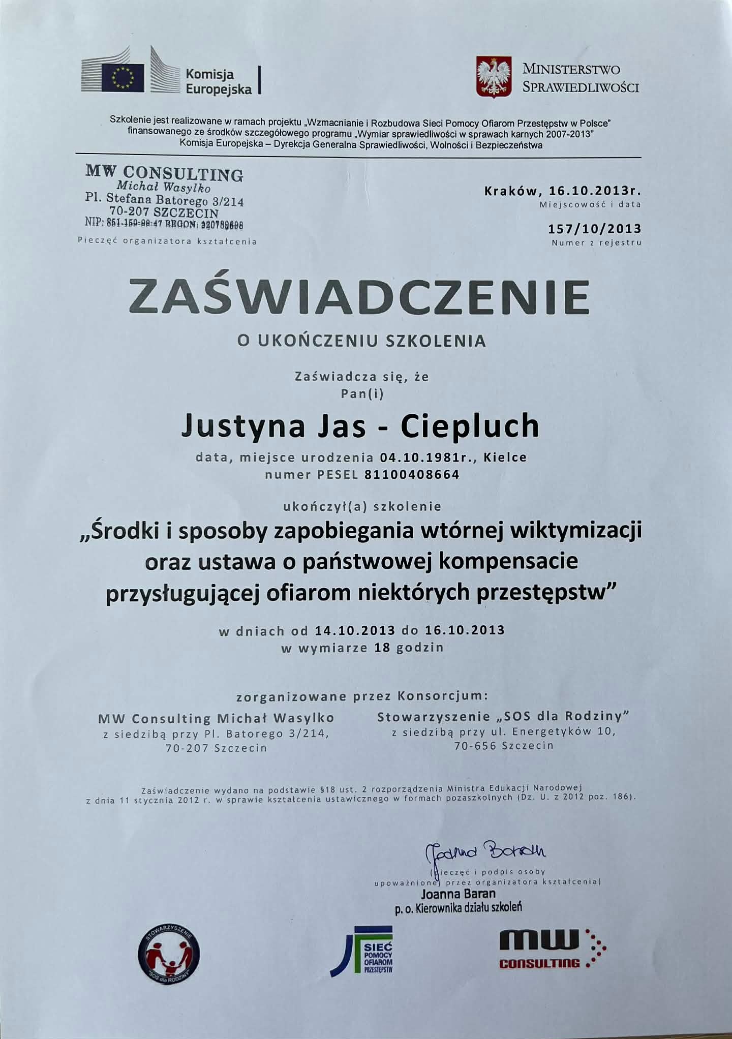 Zaświadczenie o ukończeniu szkolenia z zakresu zapobiegania wtórnej wiktymizacji, wydane przez MW Consulting i Stowarzyszenie SOS dla Rodziny w Krakowie, 16.10.2013.