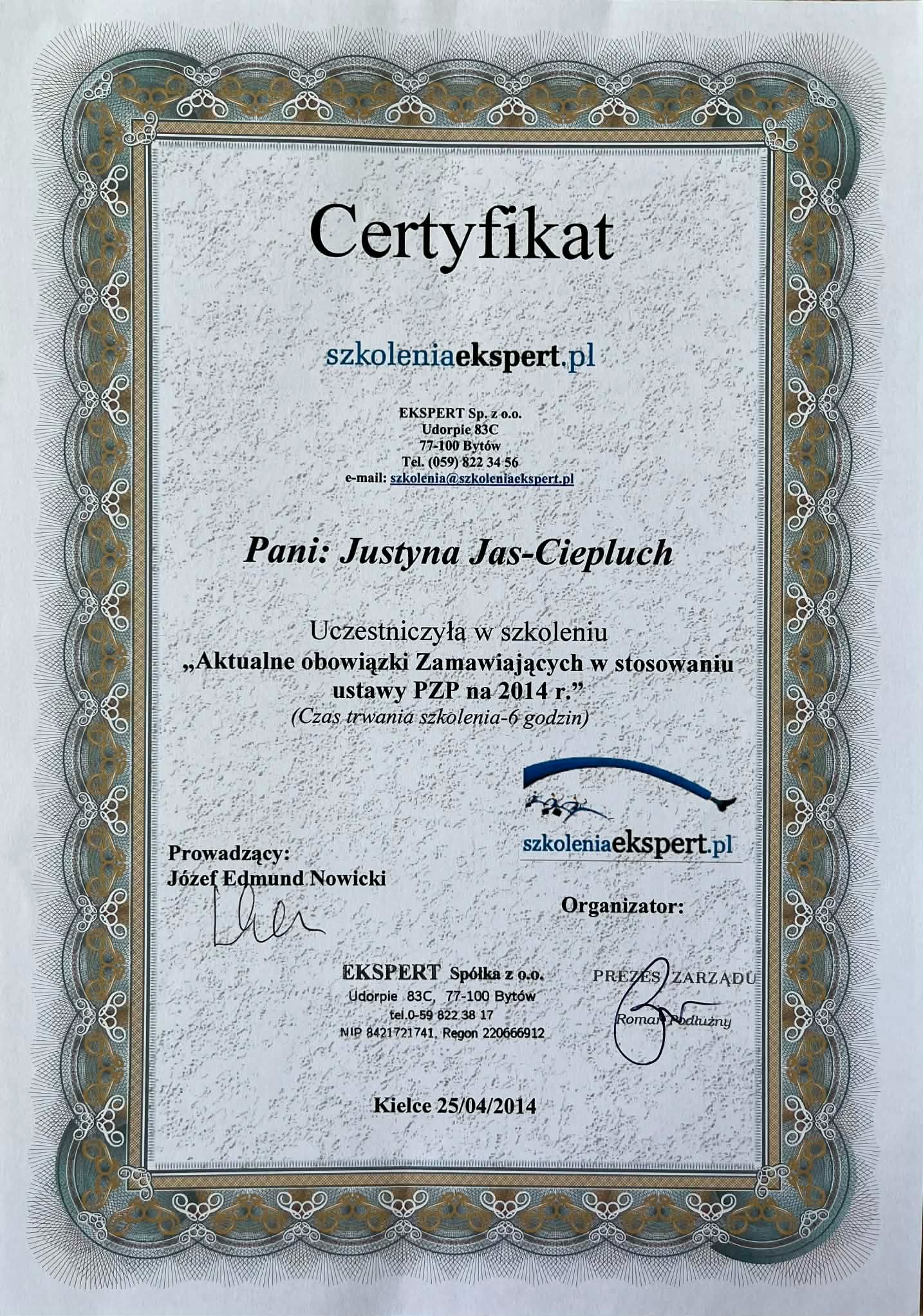 Certyfikat ukończenia szkolenia z zakresu ustawy PZP dla Pani Justyny Jas-Ciepluch, wydany przez Ekspert Sp. z o.o. w Kielcach, 25.04.2014. Sygnatury i logo szkoleniaekspert.pl.