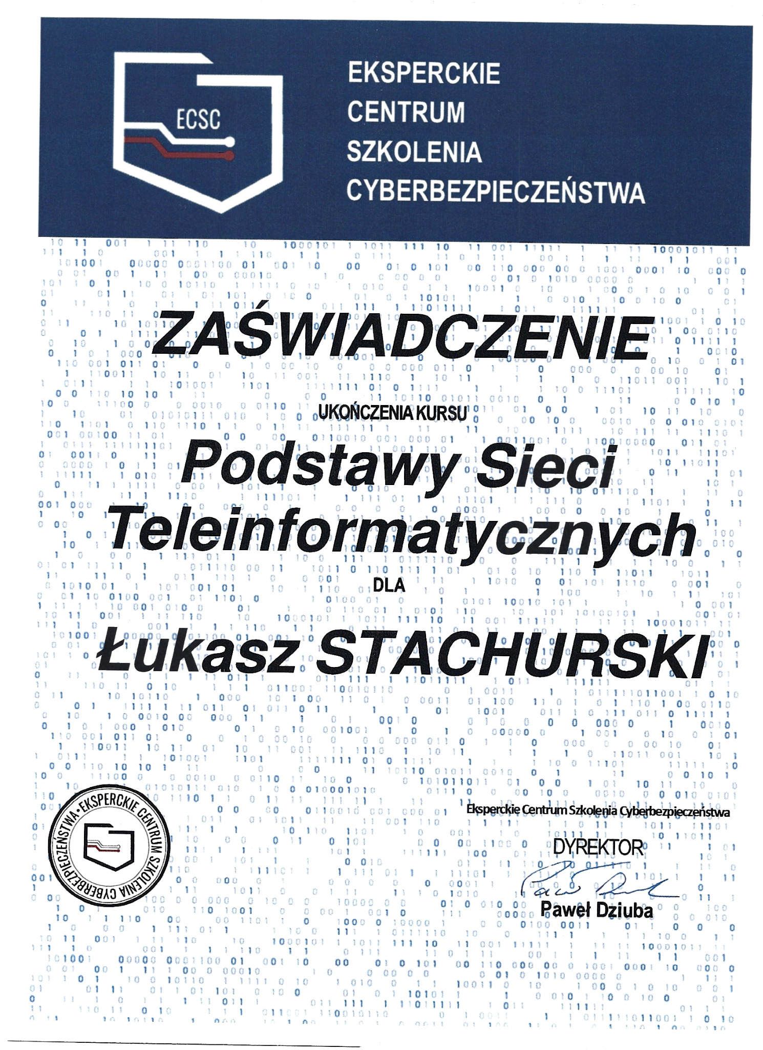 Certyfikat ukończenia kursu 'Podstawy Sieci Teleinformatycznych' w Eksperckim Centrum Szkolenia Cyberbezpieczeństwa dla Łukasza Stachurskiego.