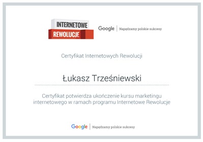 Certyfikat 'Internetowe Rewolucje' Google dla Łukasza Trześniewskiego, potwierdzający ukończenie kursu marketingu internetowego.
