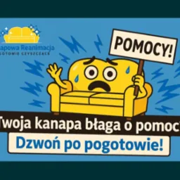 Grafika: Żółta kanapa w stylu emoji, błaga o pomoc. Napis: Twoja kanapa błaga o pomoc? Dzwoń po pogotowie! Logo firmy: Kanapowa Reanimacja Pogotowie Czyszczące.