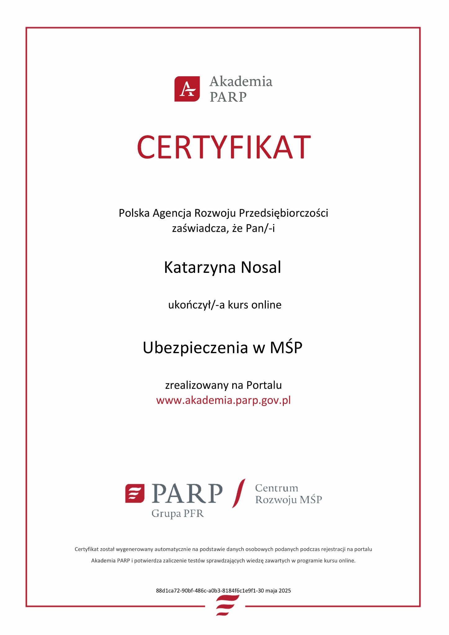 Certyfikat ukończenia kursu online 'Ubezpieczenia w MŚP' przez Katarzynę Nosal, wydany przez Polską Agencję Rozwoju Przedsiębiorczości. Dokument z logo Akademii PARP.
