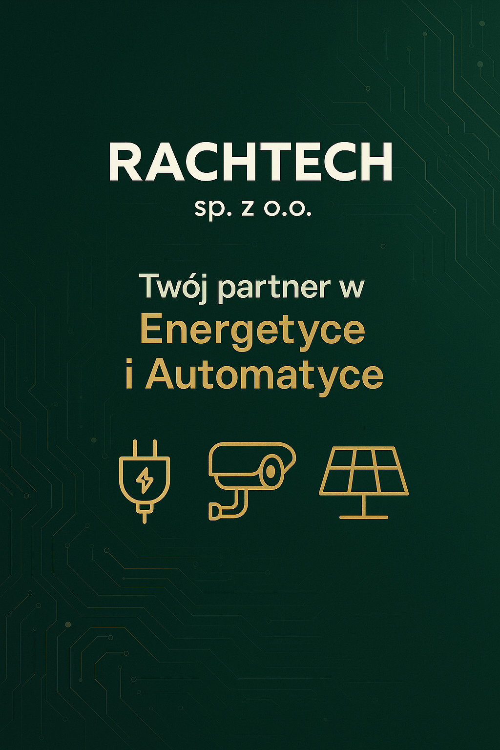 Grafika firmy RACHTECH sp. z o.o. z hasłem 'Twój partner w Energetyce i Automatyce' oraz ikonami: wtyczki, kamery CCTV i panelu słonecznego na zielonym tle.