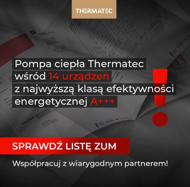 Pompa ciepła Thermatec A+++ na liście 14 urządzeń. Sprawdź listę ZUM i współpracuj z wiarygodnym partnerem. Promocja efektywności energetycznej.