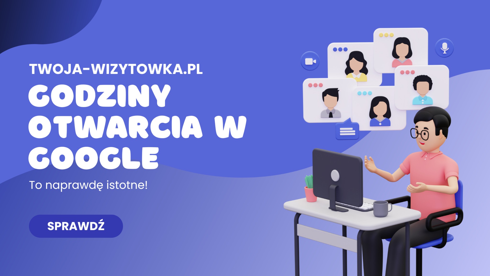 Godziny otwarcia w Google: Grafika 3D z postaciami na wideokonferencji, promująca optymalizację wizytówki firmy w wyszukiwarce Google. Akcent na dostępność online.