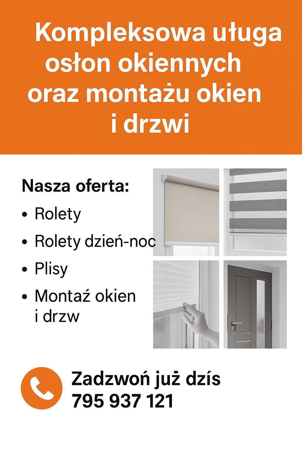 Kompleksowa oferta osłon okiennych i montażu okien oraz drzwi. Rolety, rolety dzień-noc, plisy. Na dole numer telefonu do kontaktu.