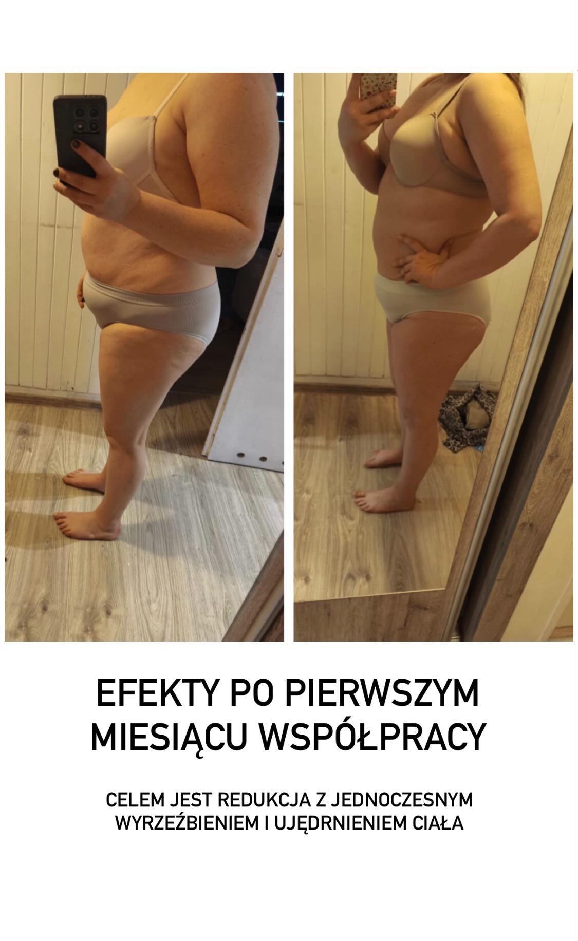 Zdjęcie typu 'przed i po' przedstawia sylwetkę kobiety w bieliźnie, prezentujące efekty po miesiącu pracy nad redukcją, wyrzeźbieniem i ujędrnieniem ciała.