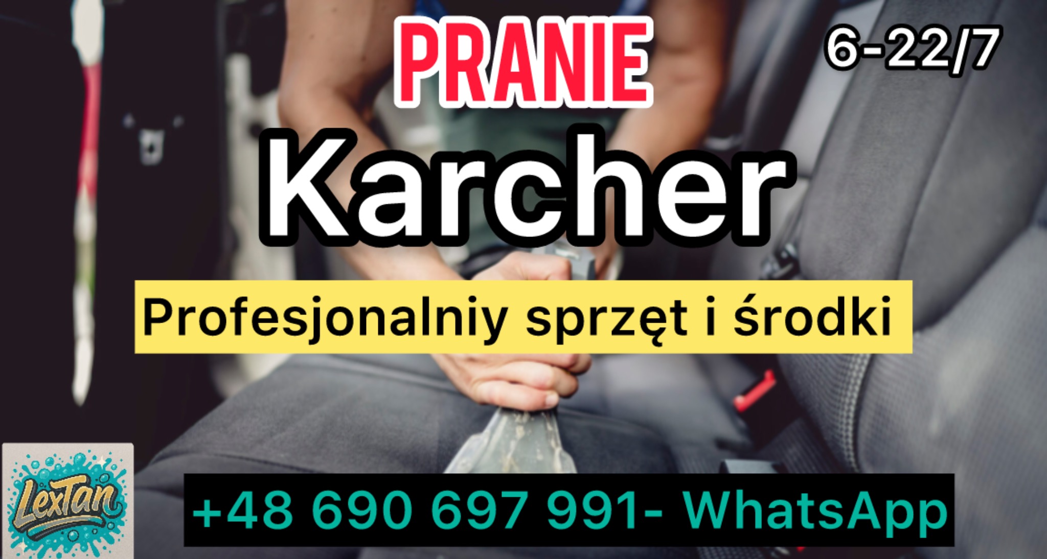 Pranie tapicerki samochodowej Karcher. Profesjonalny sprzęt, kontakt WhatsApp, termin 6-22/7. Widoczny fragment fotela i ręce osoby wykonującej usługę.