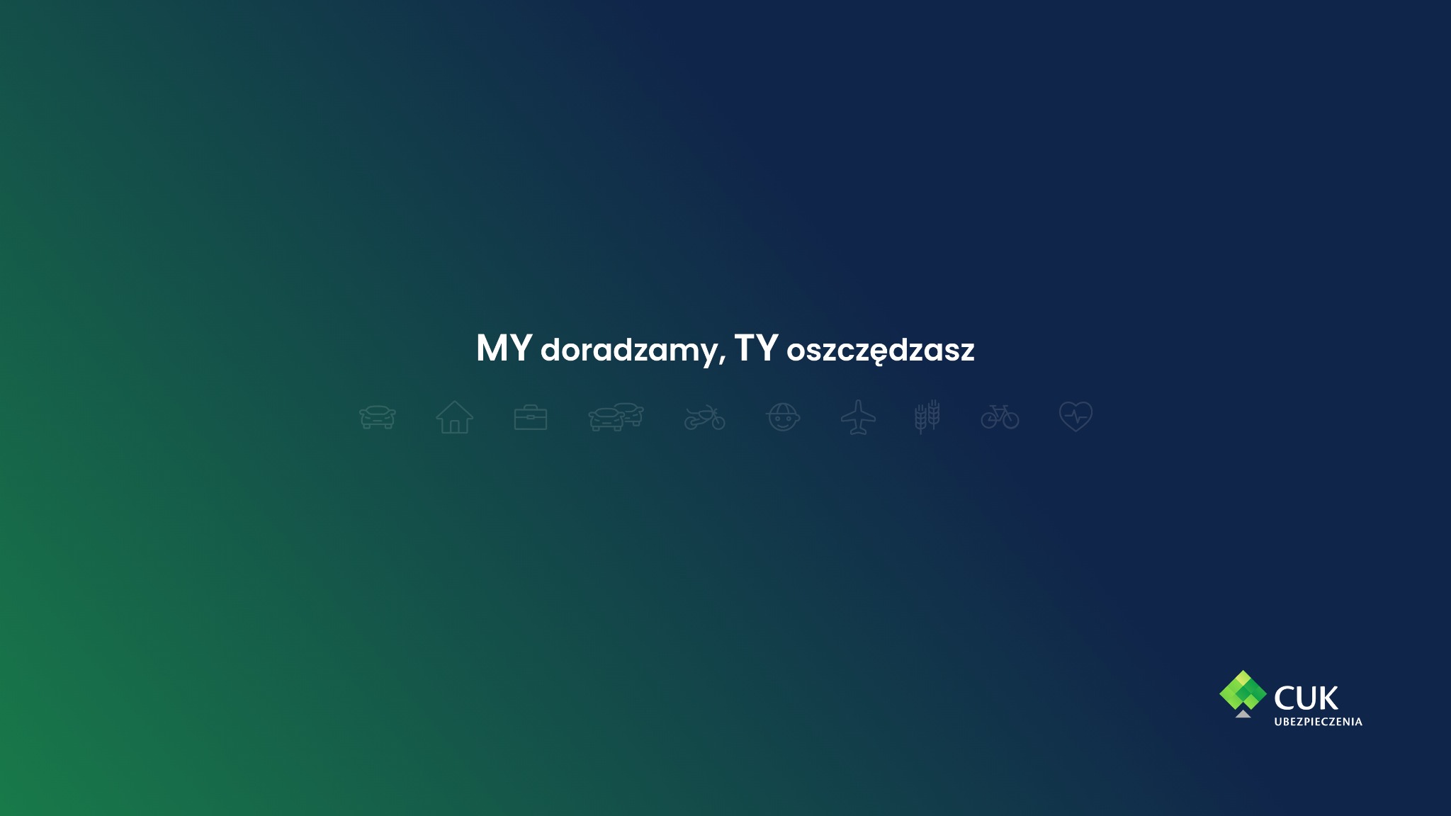 Grafika CUK Ubezpieczenia: hasło 'MY doradzamy, TY oszczędzasz' i ikony symbolizujące różne typy ubezpieczeń na tle gradientu zielono-niebieskiego.