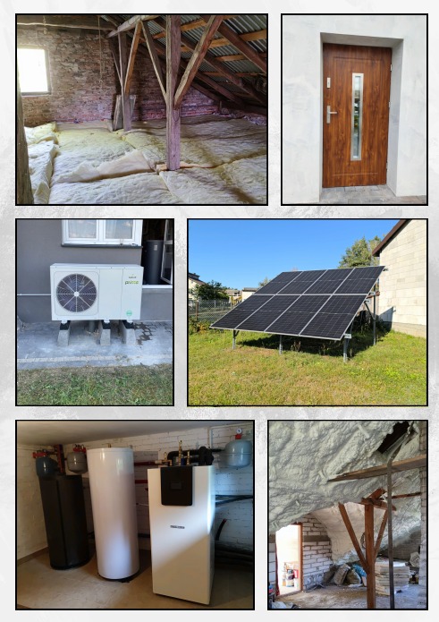 Zestawienie: ocieplone poddasze wełną, drzwi wejściowe, pompa ciepła, panele fotowoltaiczne, kotłownia, izolacja pianą PUR poddasza. Różne etapy prac.